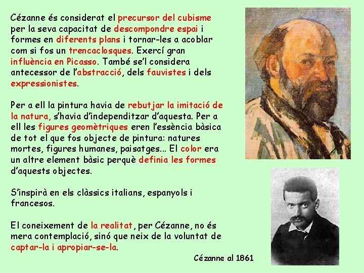 Cézanne és considerat el precursor del cubisme per la seva capacitat de descompondre espai