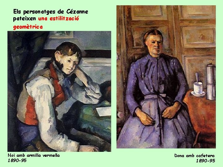 Els personatges de Cézanne pateixen una estilització geomètrica Noi amb armilla vermella 1890 -95