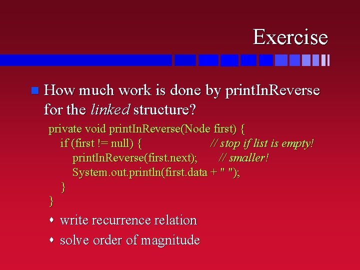 Exercise n How much work is done by print. In. Reverse for the linked