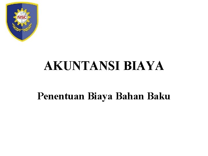 AKUNTANSI BIAYA Penentuan Biaya Bahan Baku 