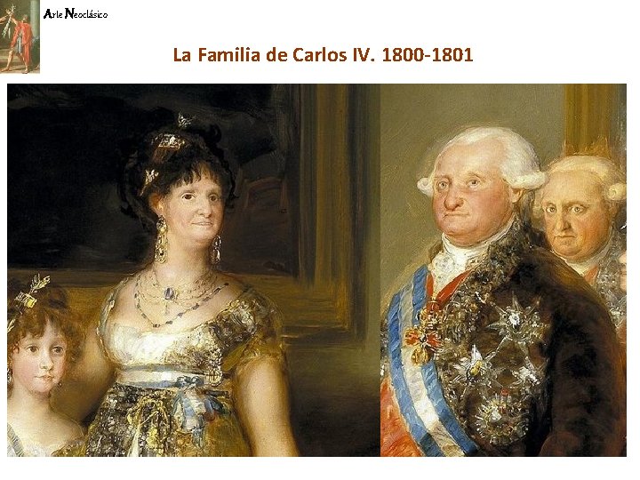 Arte Neoclásico La Familia de Carlos IV. 1800 -1801 