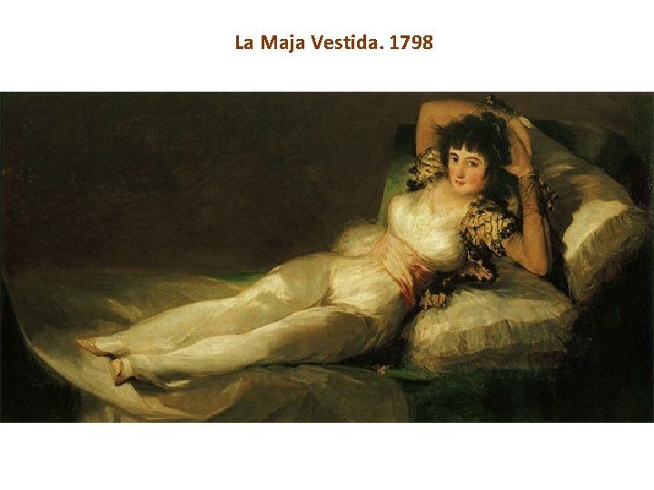 La Maja Vestida. 1798 