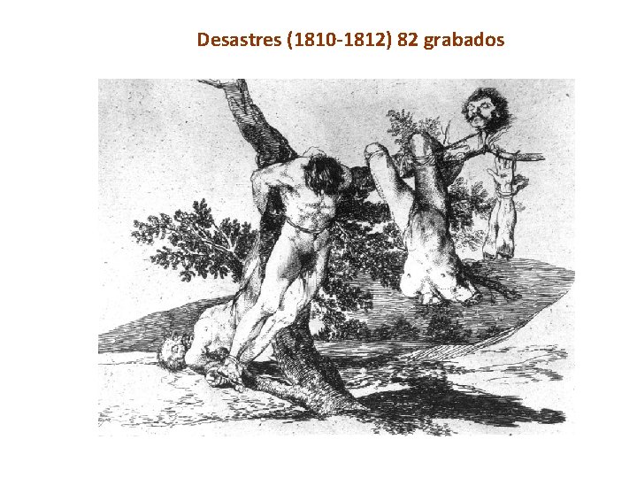 Desastres (1810 -1812) 82 grabados 