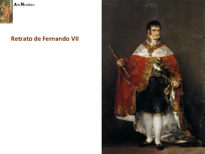 Arte Neoclásico Retrato de Fernando VII 