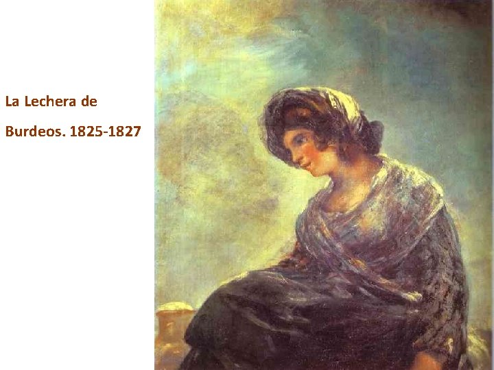 La Lechera de Burdeos. 1825 -1827 