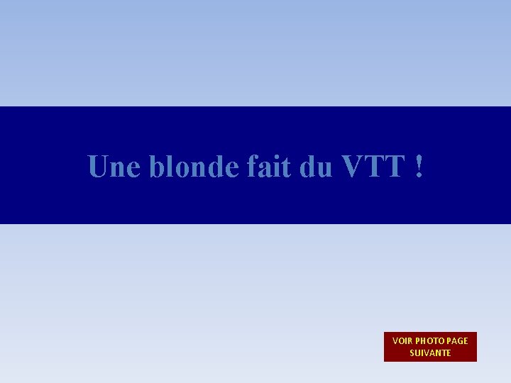 Une blonde fait du VTT ! VOIR PHOTO PAGE SUIVANTE Une blonde fait du VTT ! VOIR PHOTO PAGE SUIVANTE