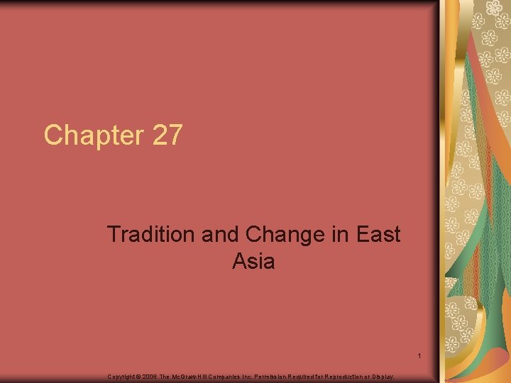 Chapter 27 Tradition and Change in East Asia 1 Copyright © 2006 The Mc.