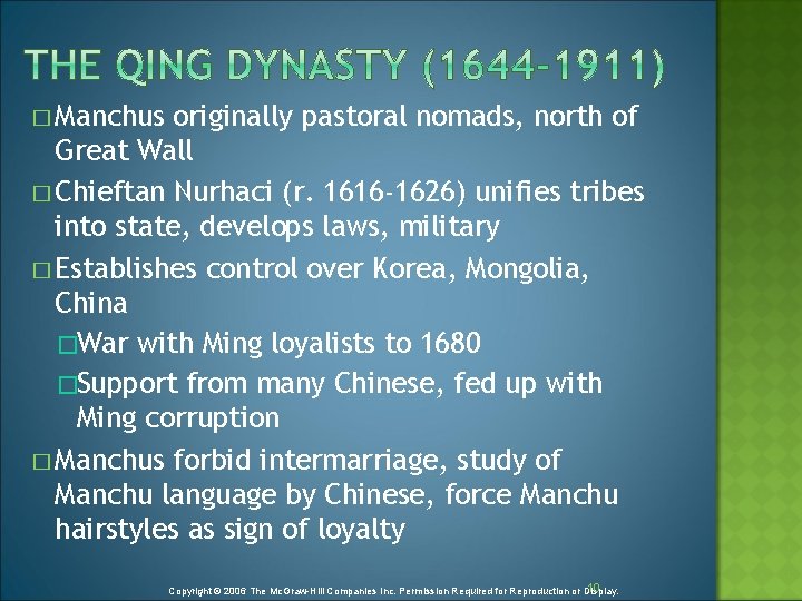 � Manchus originally pastoral nomads, north of Great Wall � Chieftan Nurhaci (r. 1616