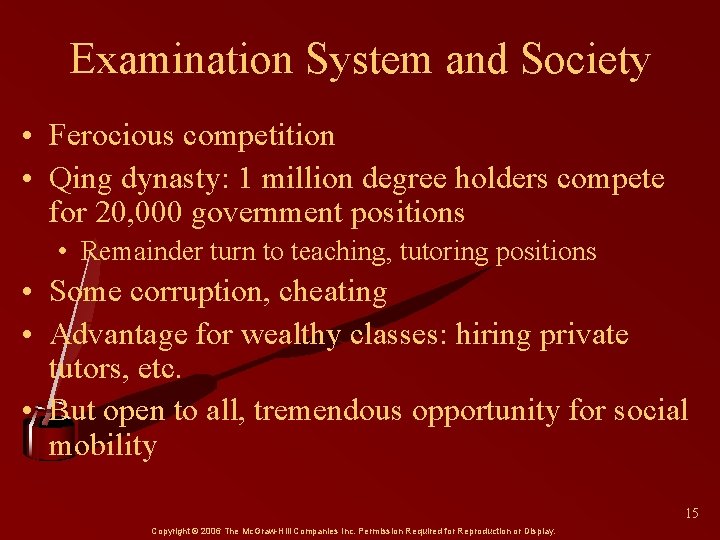 Examination System and Society • Ferocious competition • Qing dynasty: 1 million degree holders