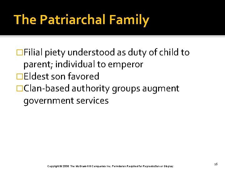 The Patriarchal Family �Filial piety understood as duty of child to parent; individual to