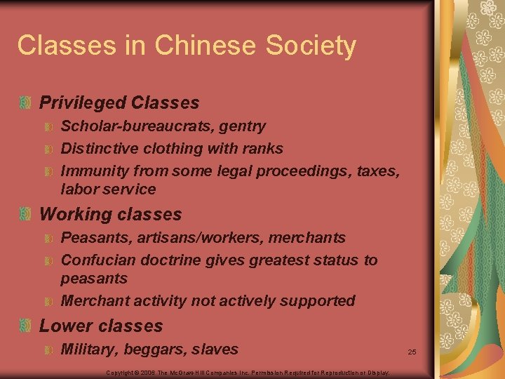 Classes in Chinese Society Privileged Classes Scholar-bureaucrats, gentry Distinctive clothing with ranks Immunity from