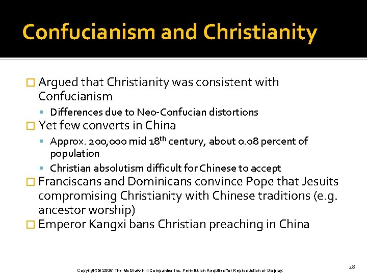 Confucianism and Christianity � Argued that Christianity was consistent with Confucianism Differences due to