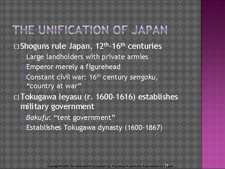 � Shoguns rule Japan, 12 th-16 th centuries �Large landholders with private armies �Emperor