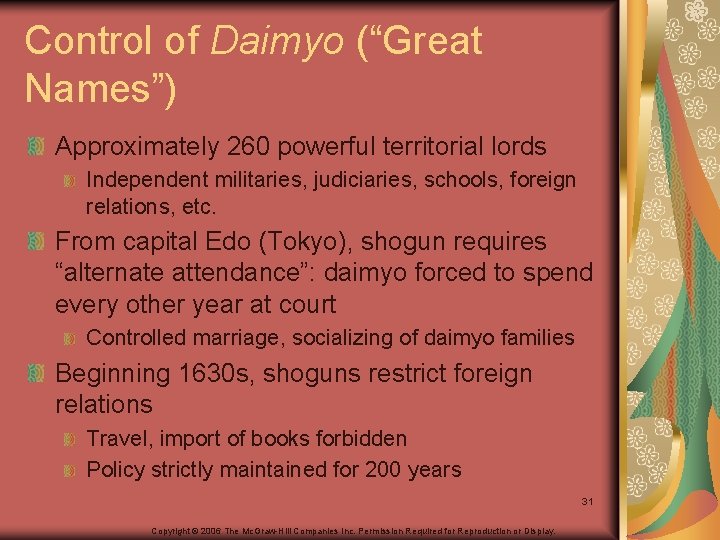 Control of Daimyo (“Great Names”) Approximately 260 powerful territorial lords Independent militaries, judiciaries, schools,