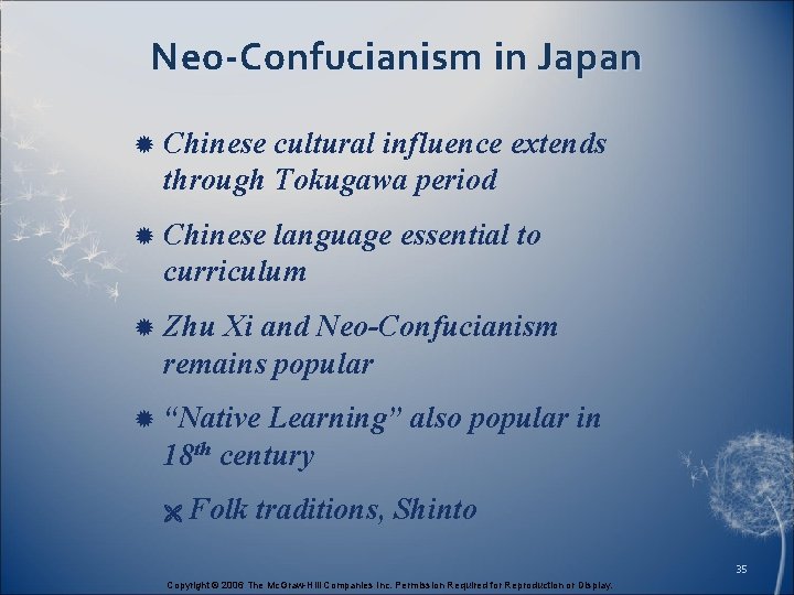 Neo-Confucianism in Japan Chinese cultural influence extends through Tokugawa period Chinese language essential to