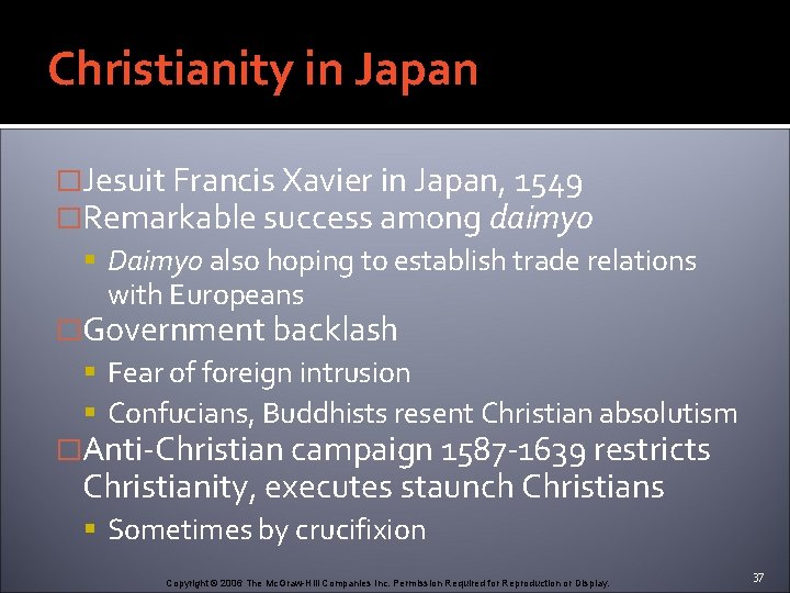 Christianity in Japan �Jesuit Francis Xavier in Japan, 1549 �Remarkable success among daimyo Daimyo