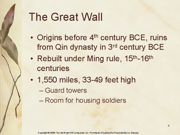 The Great Wall • Origins before 4 th century BCE, ruins from Qin dynasty