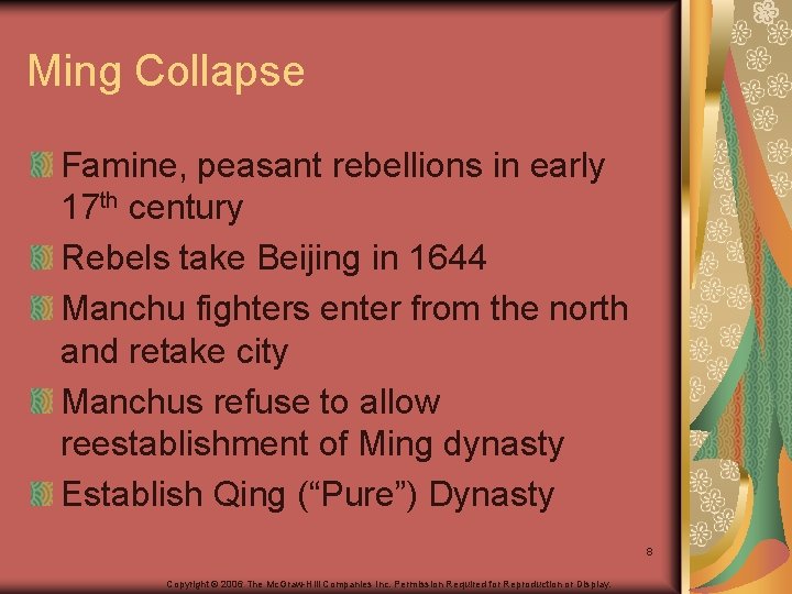 Ming Collapse Famine, peasant rebellions in early 17 th century Rebels take Beijing in