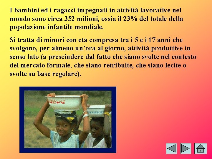 I bambini ed i ragazzi impegnati in attività lavorative nel mondo sono circa 352