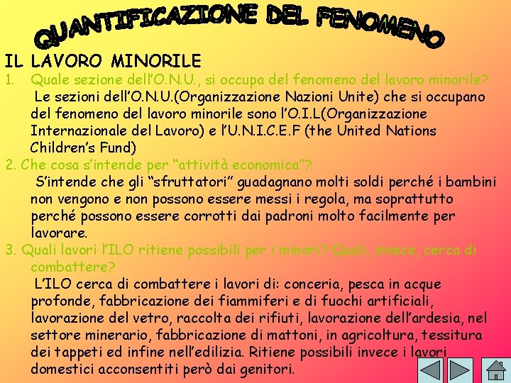 IL LAVORO MINORILE 1. Quale sezione dell’O. N. U. , si occupa del fenomeno