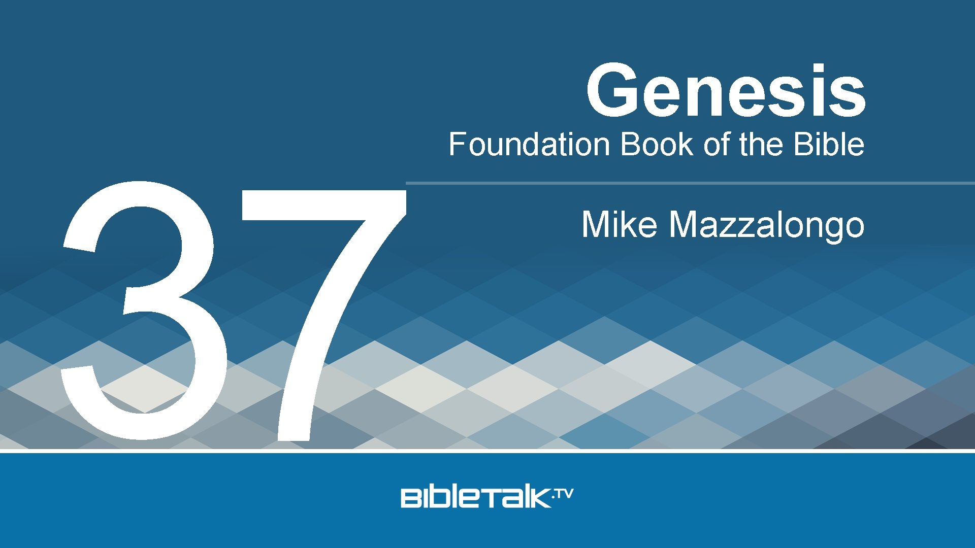 37 Genesis Foundation Book of the Bible Mike Mazzalongo 