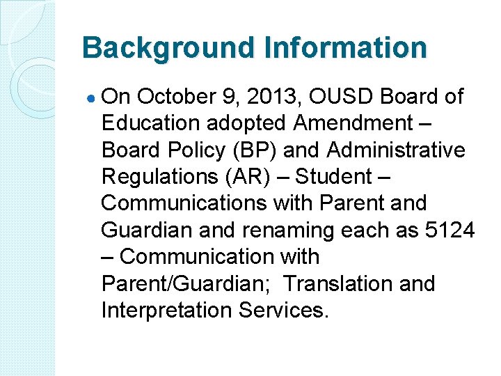 Background Information ● On October 9, 2013, OUSD Board of Education adopted Amendment – Background Information ● On October 9, 2013, OUSD Board of Education adopted Amendment –