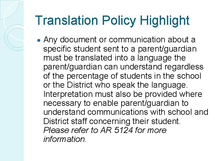 Translation Policy Highlight ● Any document or communication about a specific student sent to Translation Policy Highlight ● Any document or communication about a specific student sent to