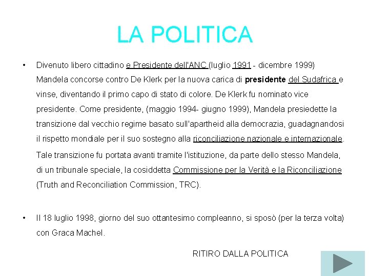 LA POLITICA • Divenuto libero cittadino e Presidente dell'ANC (luglio 1991 - dicembre 1999)