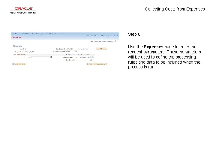 Collecting Costs from Expenses Step 8 Use the Expenses page to enter the request Collecting Costs from Expenses Step 8 Use the Expenses page to enter the request