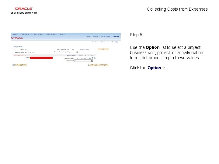Collecting Costs from Expenses Step 9 Use the Option list to select a project Collecting Costs from Expenses Step 9 Use the Option list to select a project