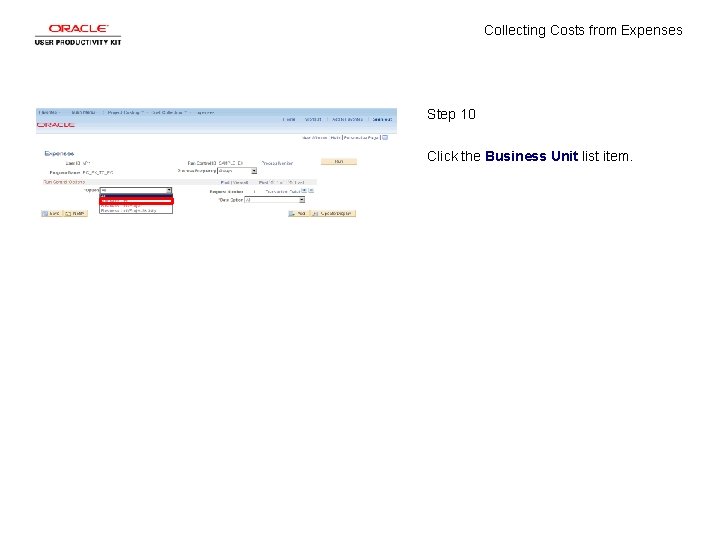Collecting Costs from Expenses Step 10 Click the Business Unit list item. Collecting Costs from Expenses Step 10 Click the Business Unit list item.