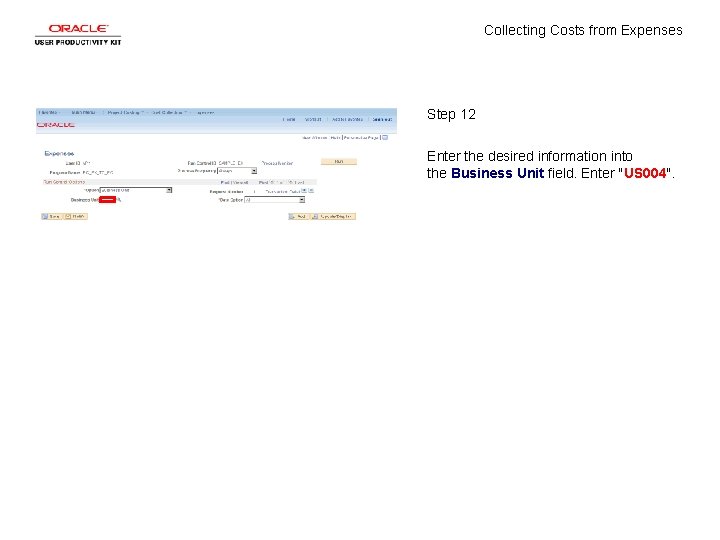 Collecting Costs from Expenses Step 12 Enter the desired information into the Business Unit Collecting Costs from Expenses Step 12 Enter the desired information into the Business Unit