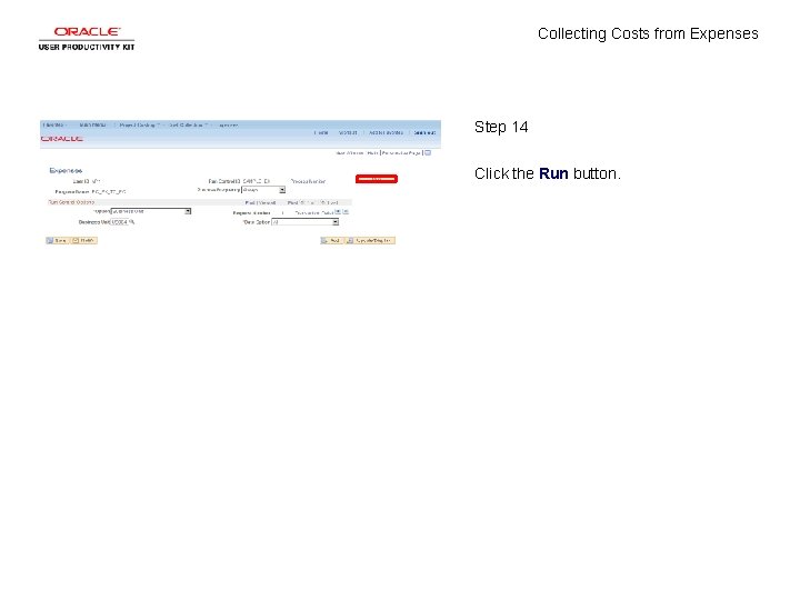 Collecting Costs from Expenses Step 14 Click the Run button. Collecting Costs from Expenses Step 14 Click the Run button.