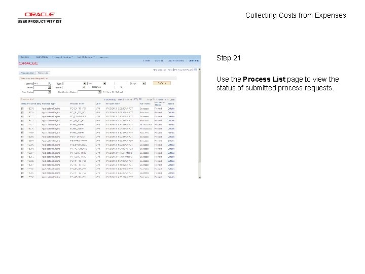 Collecting Costs from Expenses Step 21 Use the Process List page to view the Collecting Costs from Expenses Step 21 Use the Process List page to view the