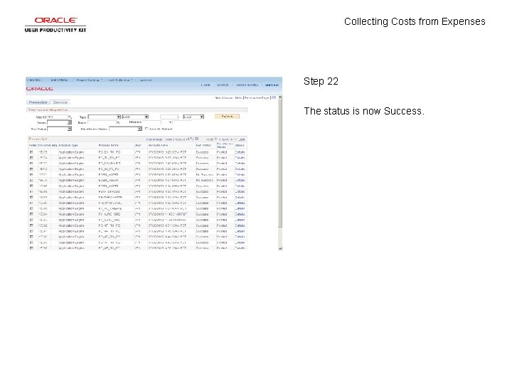 Collecting Costs from Expenses Step 22 The status is now Success. Collecting Costs from Expenses Step 22 The status is now Success.