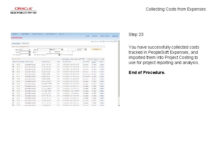Collecting Costs from Expenses Step 23 You have successfully collected costs tracked in People. Collecting Costs from Expenses Step 23 You have successfully collected costs tracked in People.