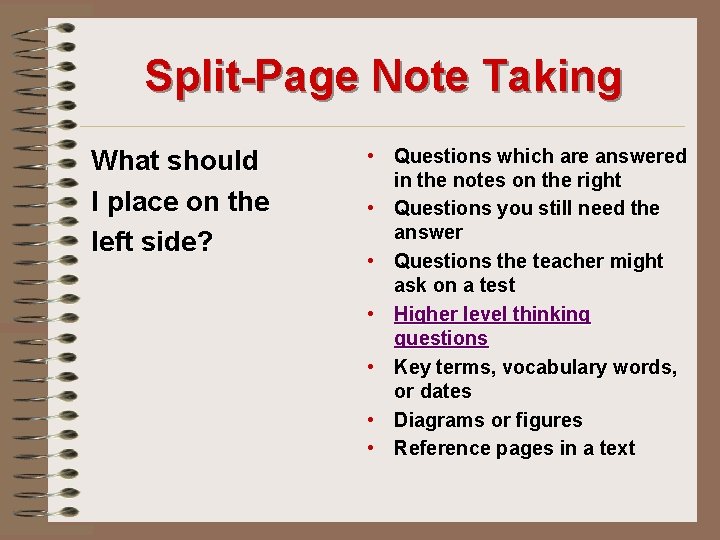 Split-Page Note Taking What should I place on the left side? • Questions which