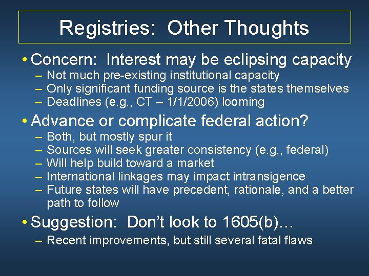 Registries: Other Thoughts • Concern: Interest may be eclipsing capacity – Not much pre-existing