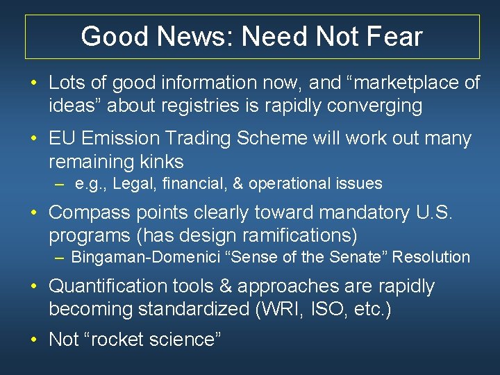 Good News: Need Not Fear • Lots of good information now, and “marketplace of