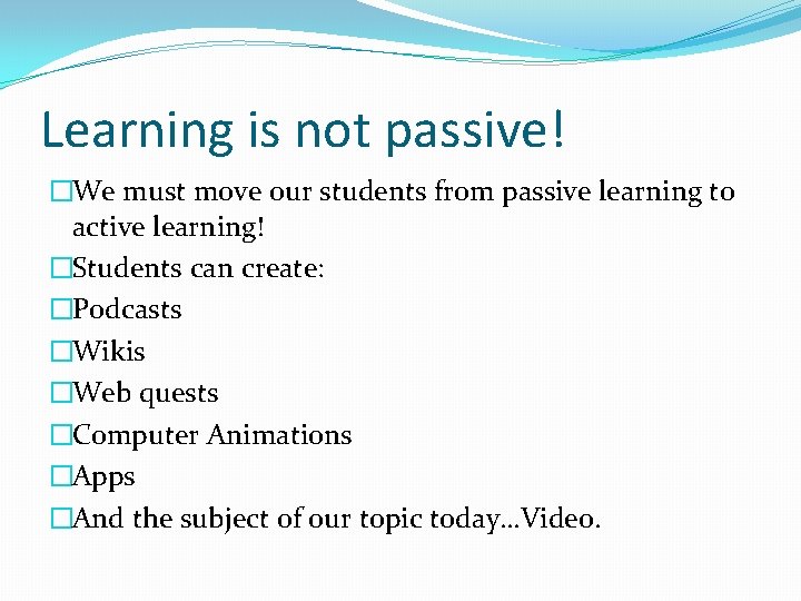Digital Communication Using Video in the Classroom Benjamin