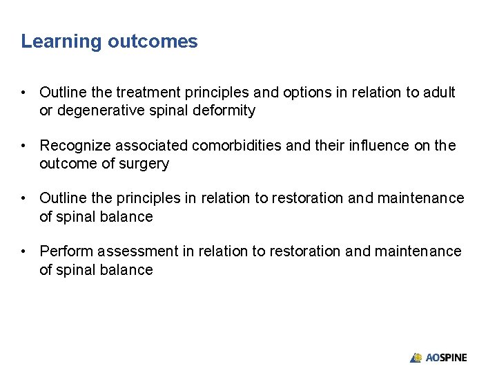 Learning outcomes • Outline the treatment principles and options in relation to adult or