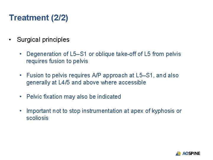 Treatment (2/2) • Surgical principles • Degeneration of L 5–S 1 or oblique take-off