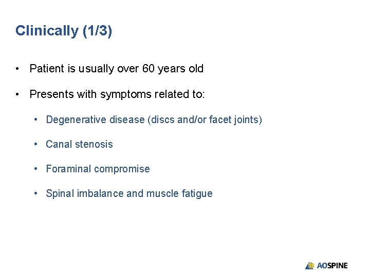 Clinically (1/3) • Patient is usually over 60 years old • Presents with symptoms