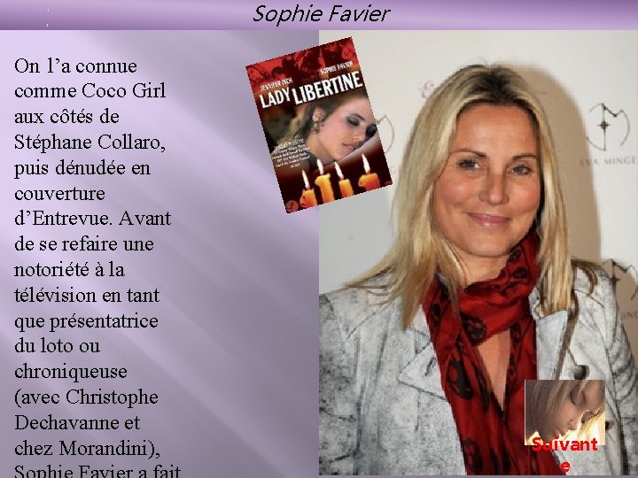 Sophie Favier On l’a connue comme Coco Girl aux côtés de Stéphane Collaro, puis