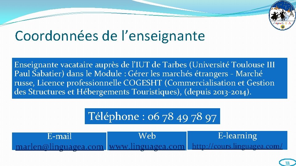 Coordonnées de l’enseignante Enseignante vacataire auprès de l’IUT de Tarbes (Université Toulouse III Paul