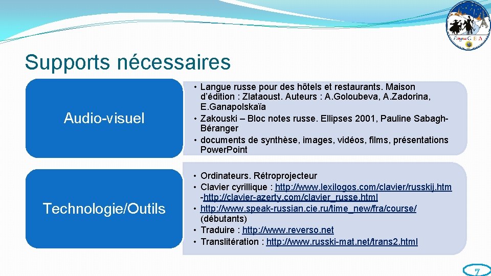 Supports nécessaires Audio-visuel • Langue russe pour des hôtels et restaurants. Maison d’édition :