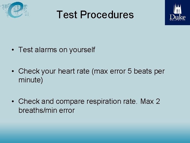 Test Procedures • Test alarms on yourself • Check your heart rate (max error