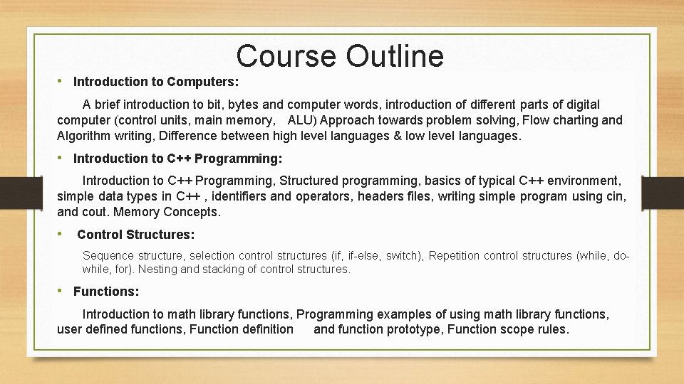 Course Outline • Introduction to Computers: A brief introduction to bit, bytes and computer