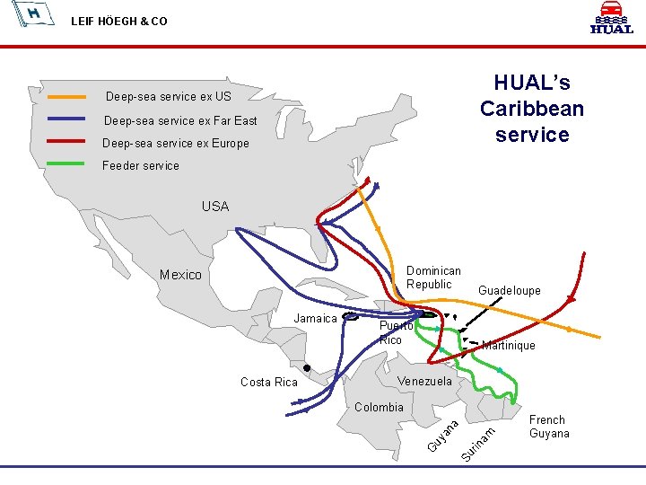 LEIF HÖEGH & CO HUAL’s Caribbean service Deep-sea service ex US Deep-sea service ex