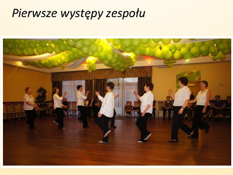 Pierwsze występy zespołu 